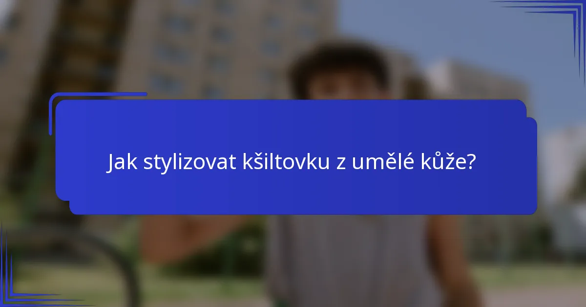 Jak stylizovat kšiltovku z umělé kůže?