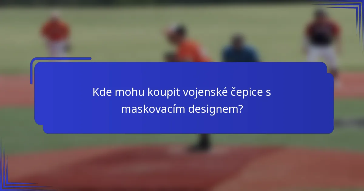 Kde mohu koupit vojenské čepice s maskovacím designem?