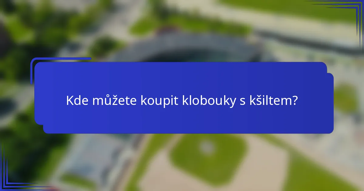 Kde můžete koupit klobouky s kšiltem?